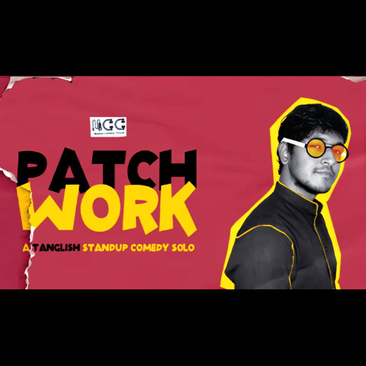 PATCH WORK - A Tanglish Stand Up Comedy Show