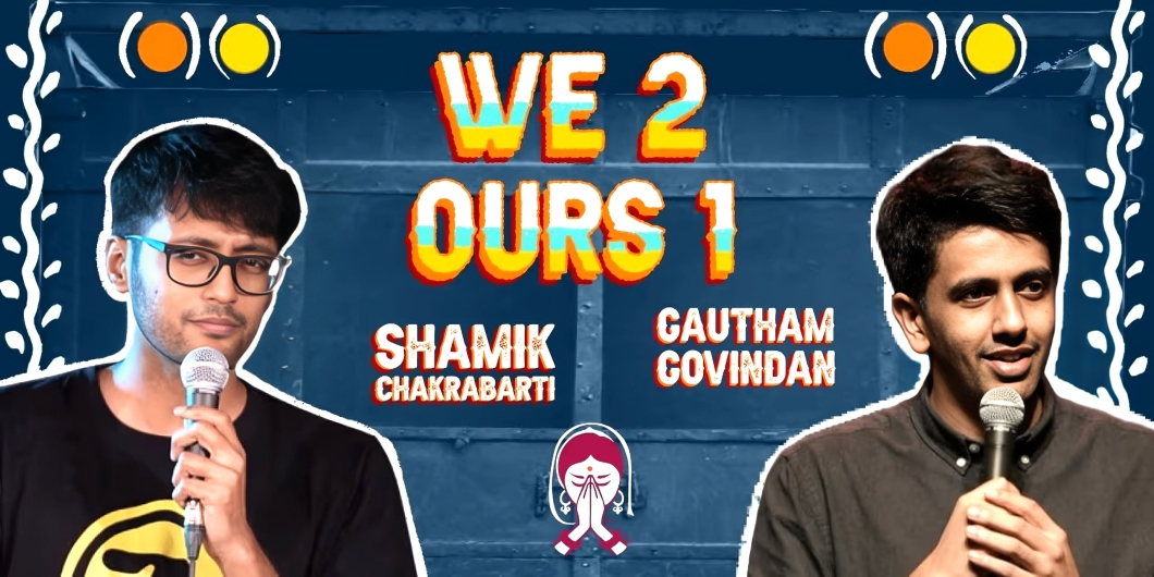 Shamik & Gautham Live - We 2 Ours 1: A Hilarious Comedy Extravaganza in Chennai