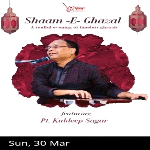 SHAAM-E-GHAZAL: Pt. Kuldeep Sagar, Chennai | 30 Mar 2025