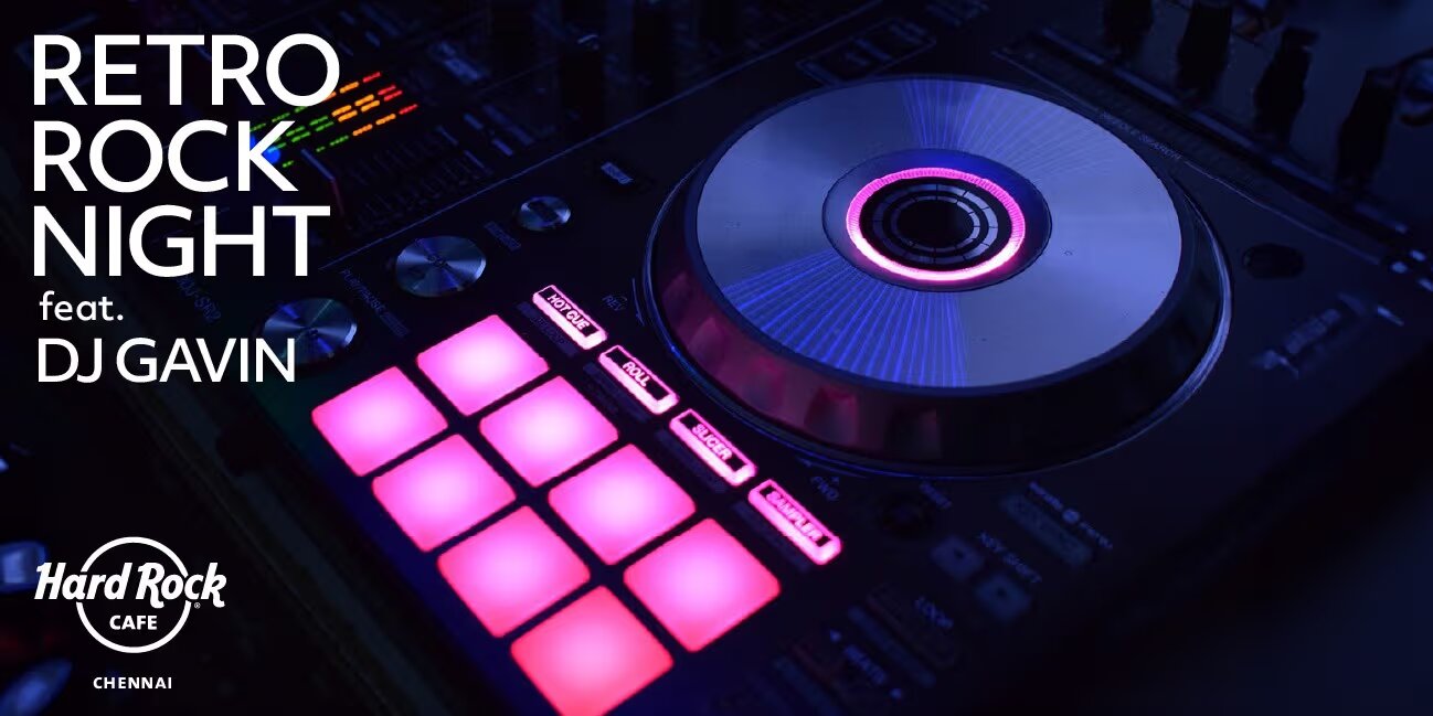 Retro & Rock ft. DJ Gavin | Chennai | 18-25 Mar 2025