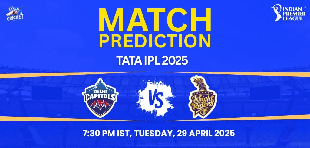 DC vs KKR Preview – Apr 29, 2025, Delhi