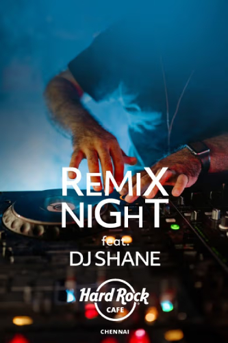 Remix Night: DJ Shane | 12–26 Apr 2025 | Chennai