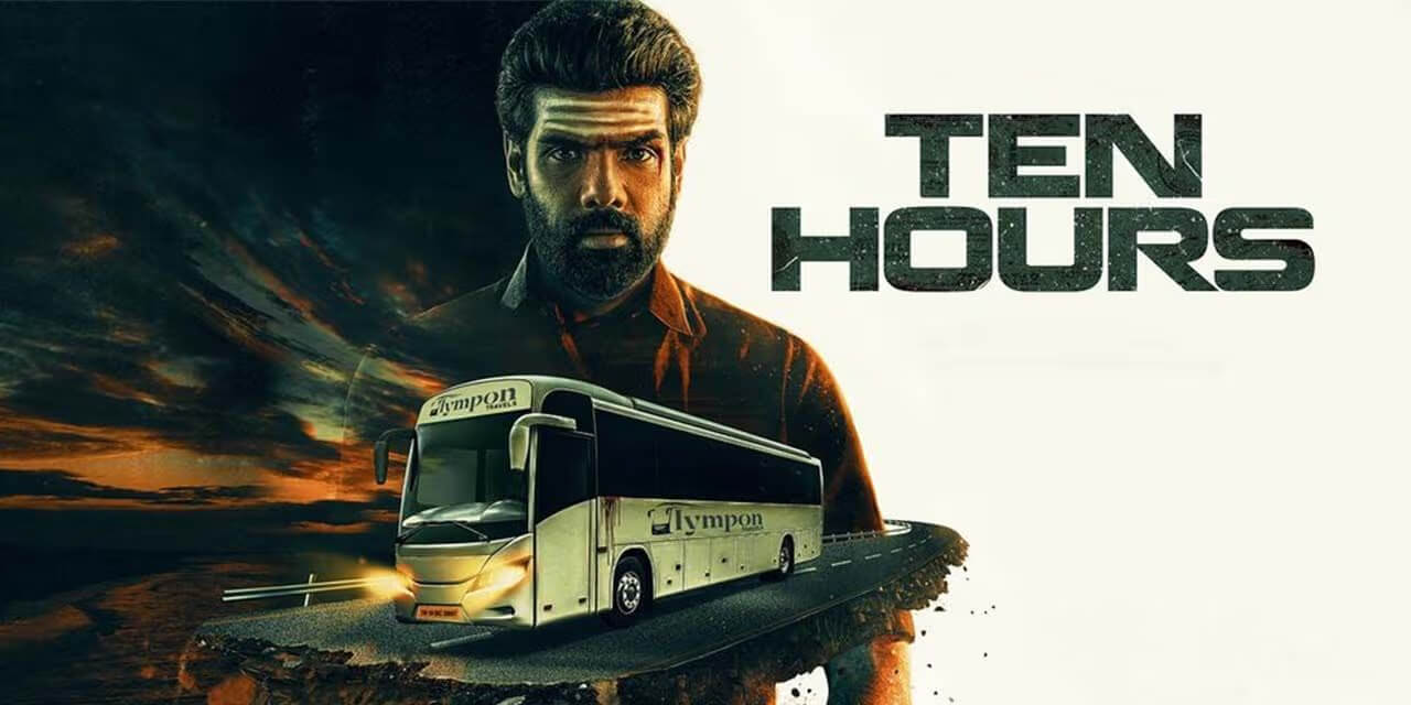 Ten Hours – Tamil Thriller | 1h 58m
