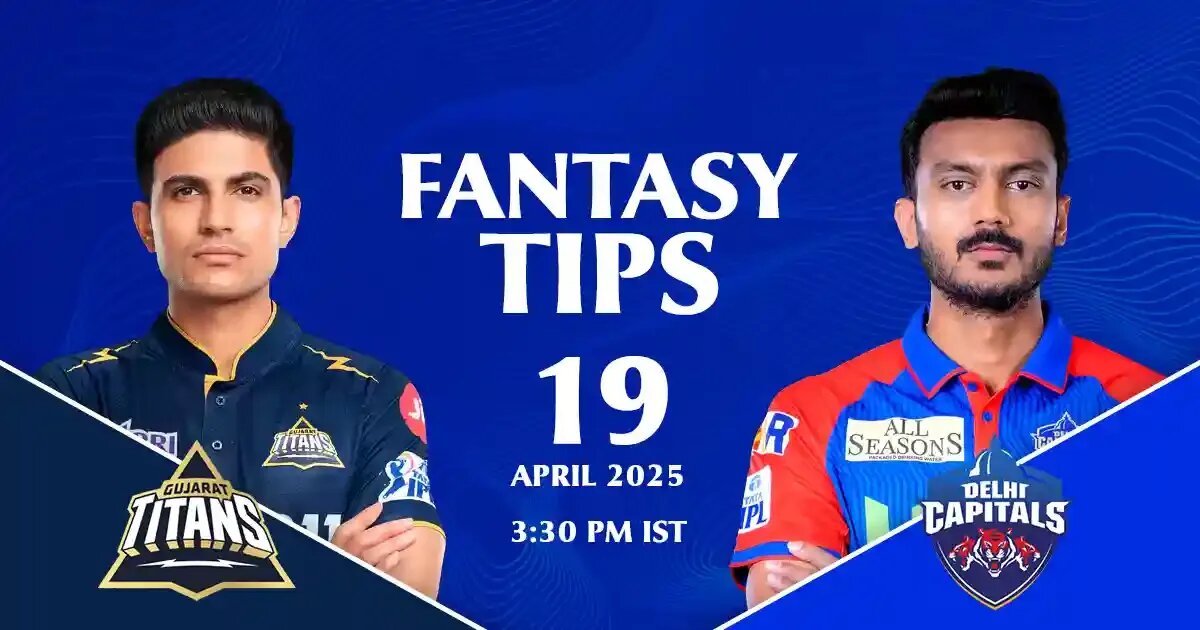 GT vs DC | 19 April 2025, Ahmedabad