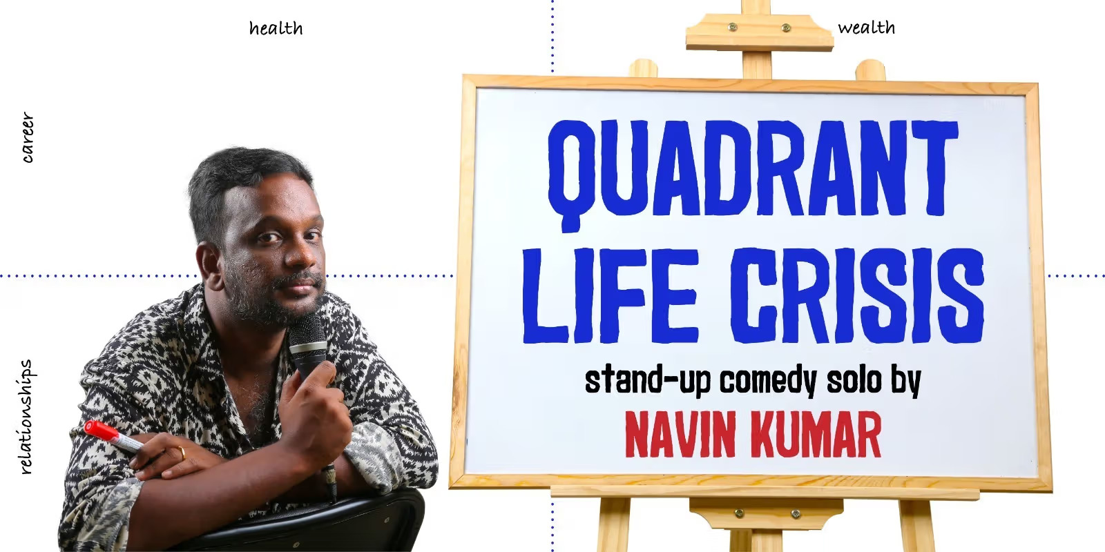 Quadrant Life Crisis: Navin Kumar Stand-Up | Apr 6-May 11, 2025 | Chennai