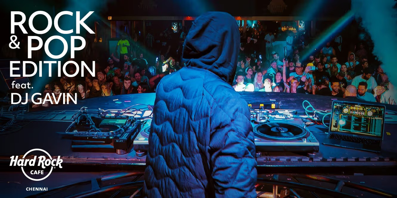 Rock & Pop Edition ft. DJ Gavin | Apr 6-27, 2025 | Chennai