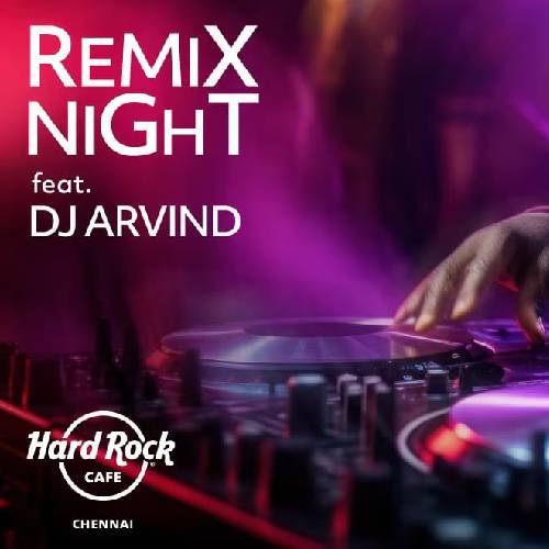 Remix Night – 3–31 May 2025, Chennai