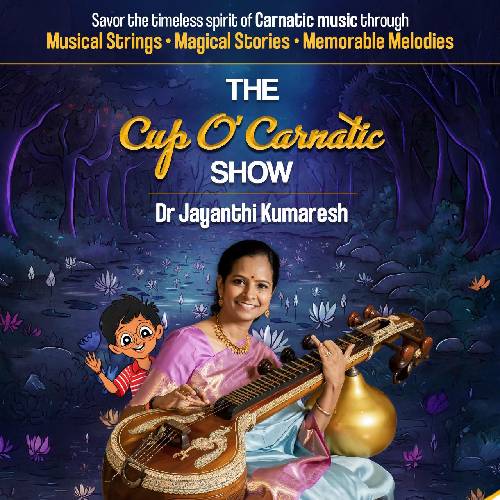 Cup O’ Carnatic Show | Dr. Jayanthi Kumaresh – 18 May 2025, Chennai
