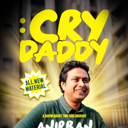 Cry Daddy ft. Anirban Dasgupta | Chennai Comedy Show | May 24, 2025