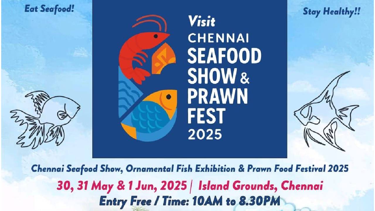 Seafood & Prawn Fest – May 30–Jun 1, 2025 · Island Grounds, Chennai