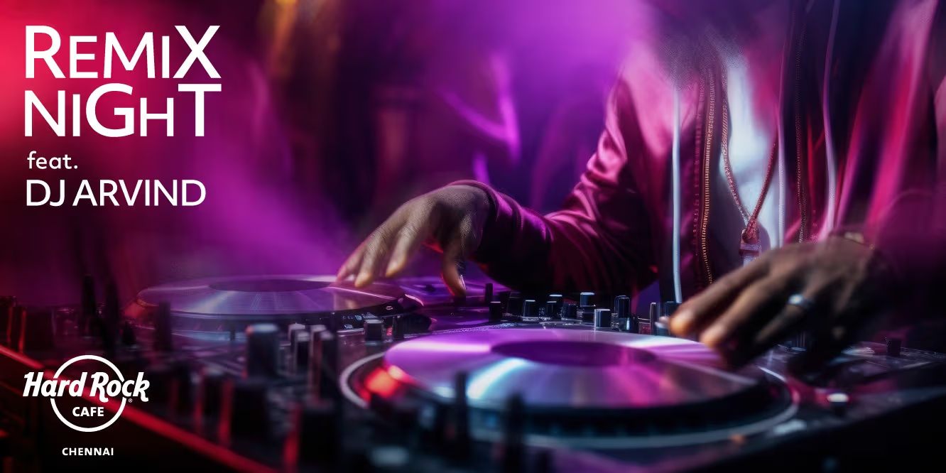 Remix Night ft. DJ Arvind – 10 May 2025, Chennai