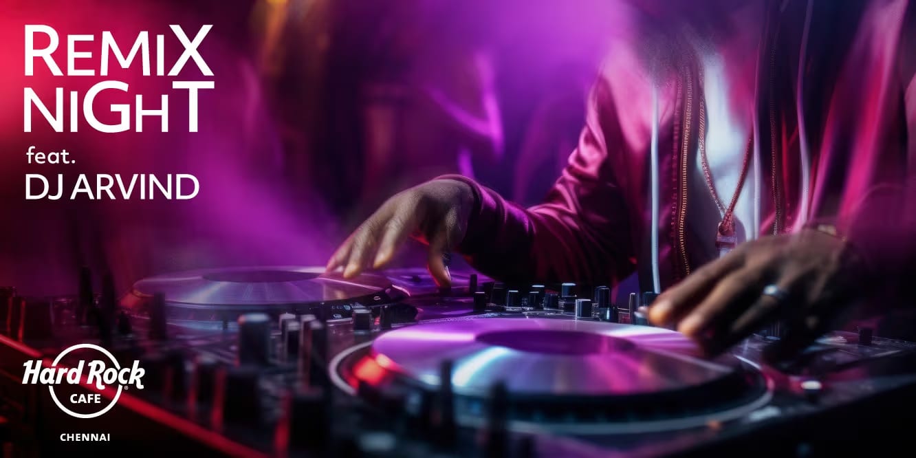 Remix Night – 3–31 May 2025, Chennai