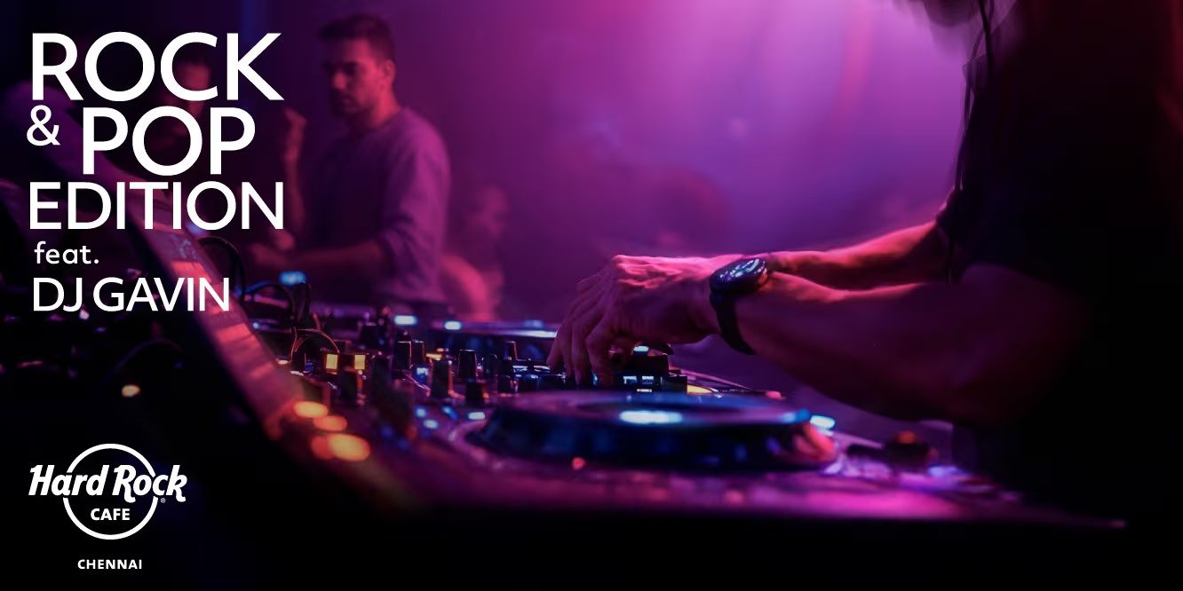 DJ Gavin: Rock & Pop Nights | May 11–25, 2025 | Chennai