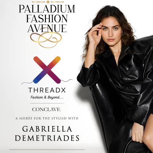 Thread X: Fashion Conclave – June 13, 2025 | Palladium, Chennai