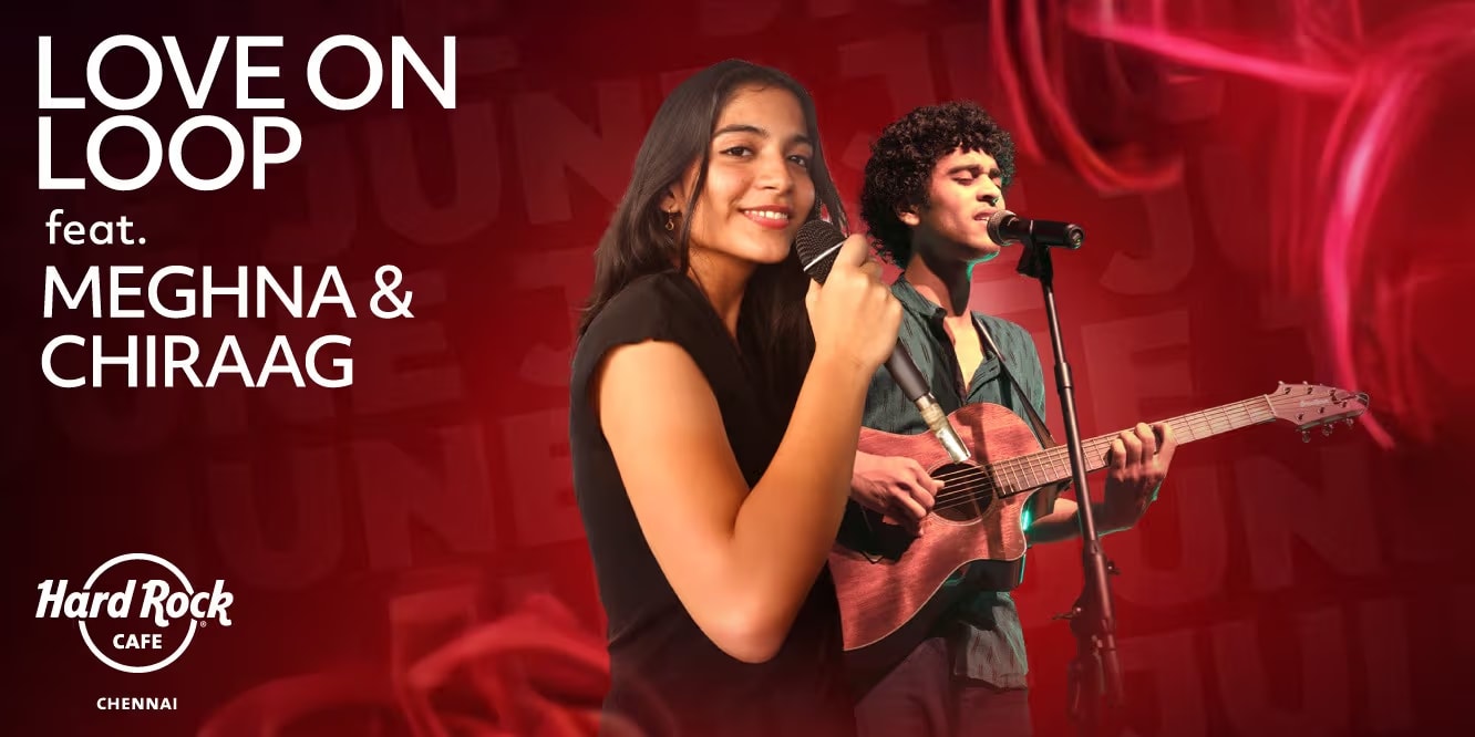 Love on Loop – June 26, 2025 | Hard Rock Cafe, Chennai
