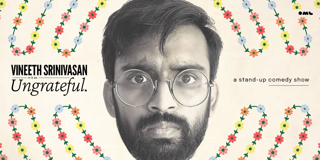 Ungrateful – Vineeth Srinivasan Stand-Up | June 14–22, 2025 | Chennai