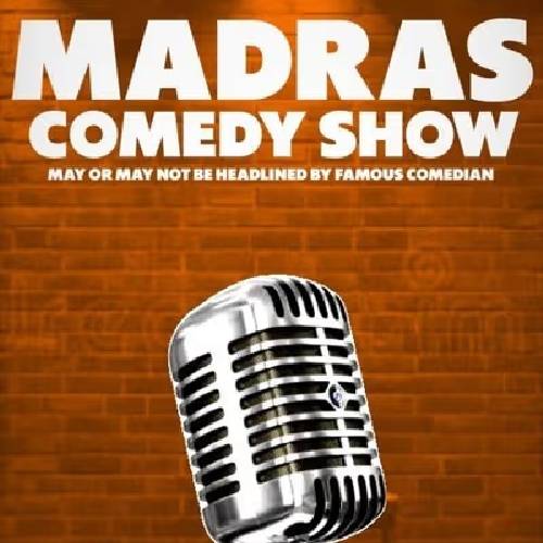 Madras Comedy Show | 4–6 July 2025, Chennai