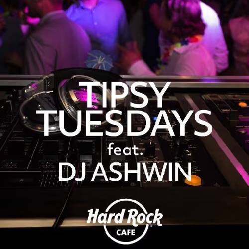 Tipsy Tuesdays Ft. DJ Ashwin | 22–29 July 2025, Chennai