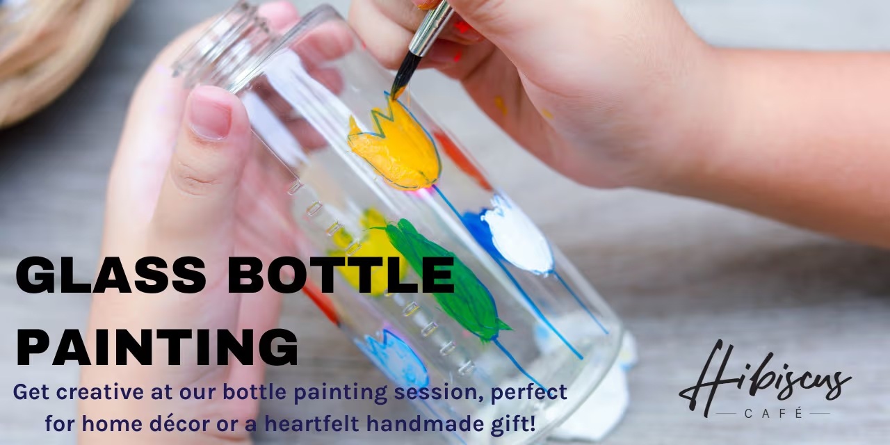 Bottle Painting Workshop | July 26, 2025 – Hibiscus Café, Chennai