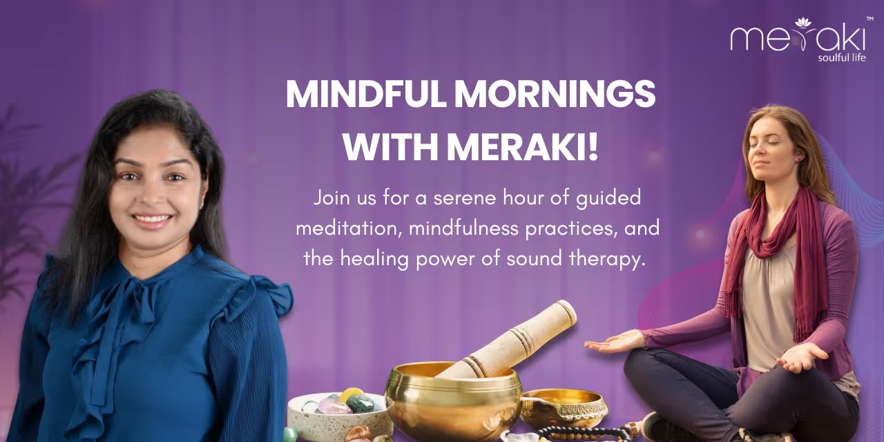 Mindful Mornings with Meraki | 13 July 2025, Chennai