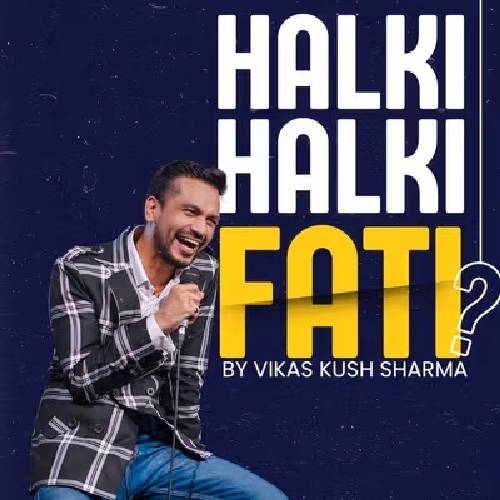 Halki Halki Fati? – Vikas Kush Sharma | Chennai · Aug 17, 2025