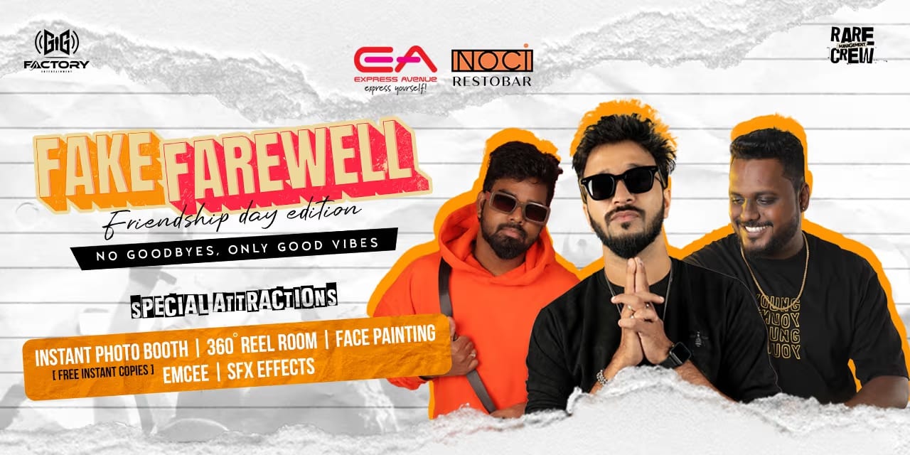 Fake Farewell – Friendship Day | Aug 3, 2025 · Noci Adante, Chennai