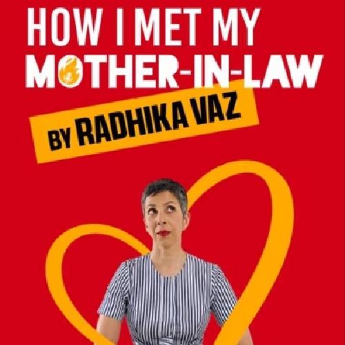 How I Met My Mother-In-Law ft. Radhika Vaz · Sep 7, 2025 · Chennai