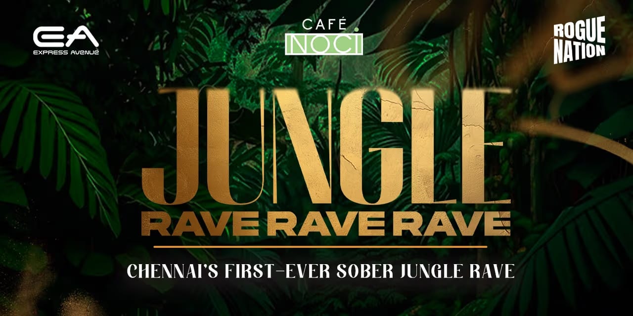 Jungle Rave 2025 | Sep 13 · Chennai · Noci Café