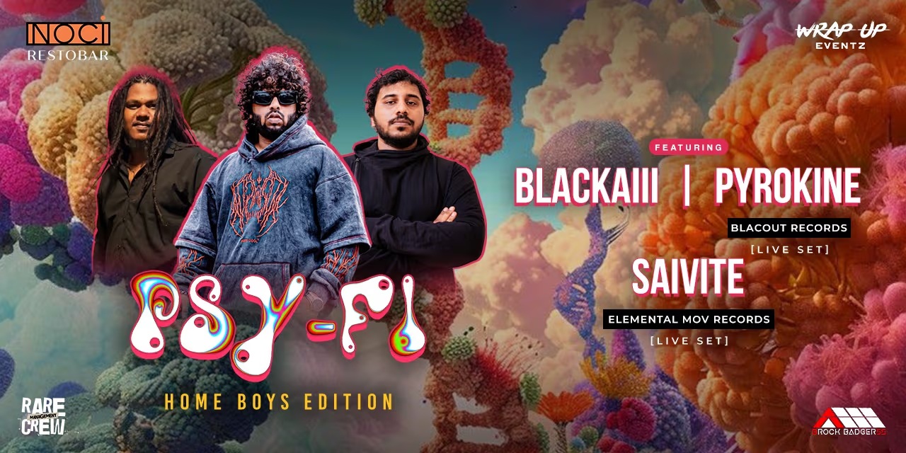 Psy-Fi Home Boys Edition | Sep 7, 2025 · Noci Restobar, Chennai