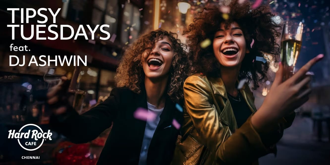 Tipsy Tuesdays 2025 | Sep 16–30 · Chennai · Hard Rock Cafe