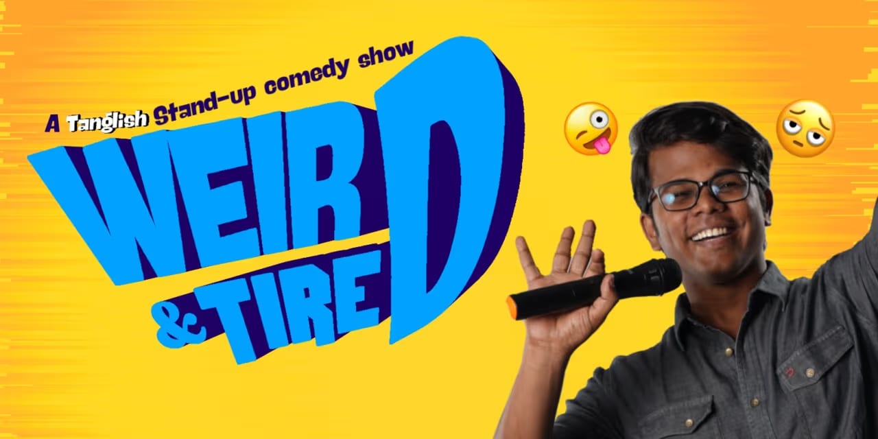 Weird & Tired – Tanglish Comedy | Chennai, 6 Sept 2025
