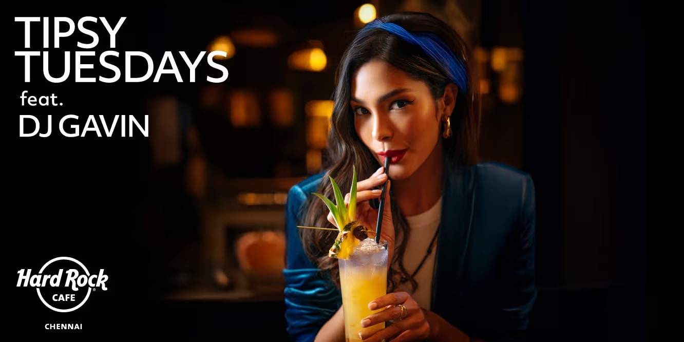 Tipsy Tuesdays DJ Gavin | Hard Rock Cafe Chennai Oct 7–28
