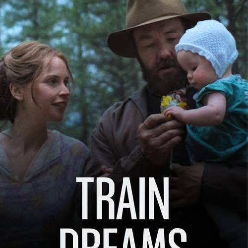 Train Dreams – Frontier Drama Now on Netflix
