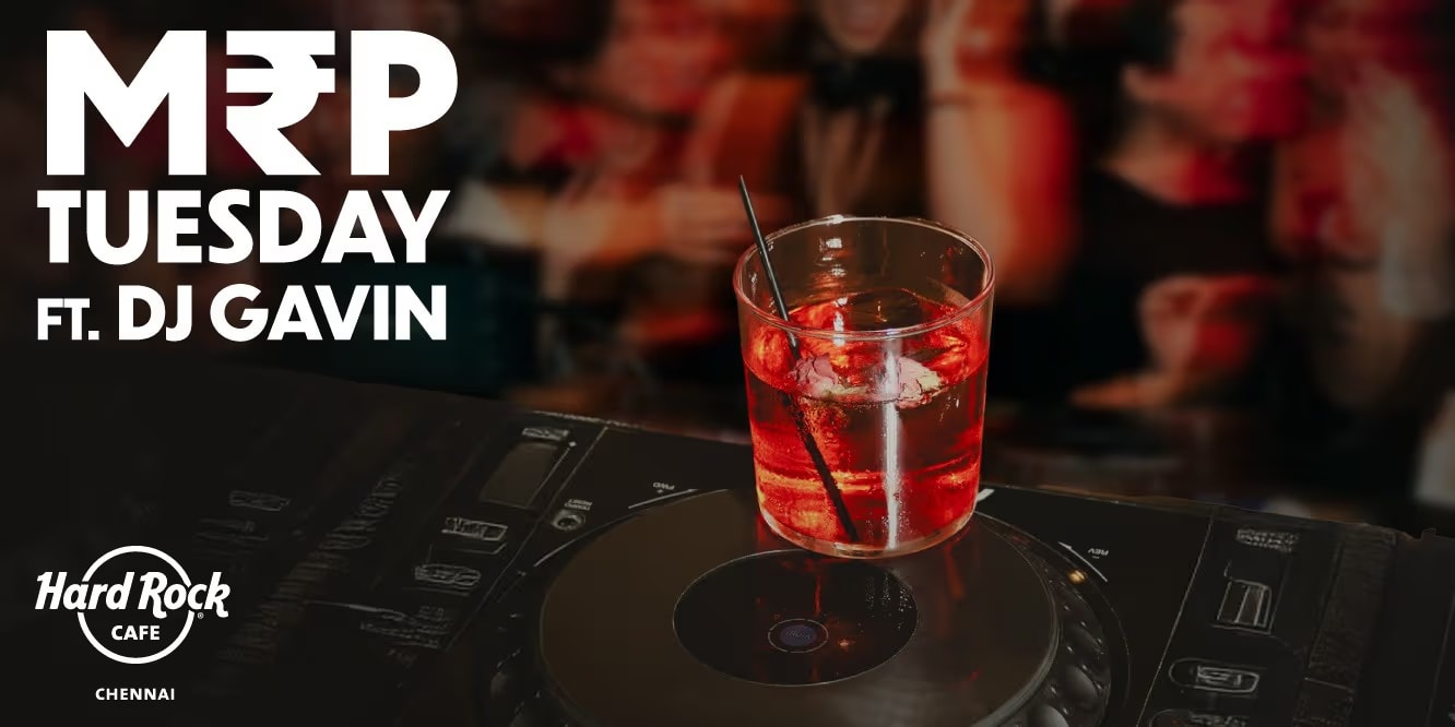 MRP Tuesdays Ft. DJ Gavin | Nov 11–25, 2025 | Chennai