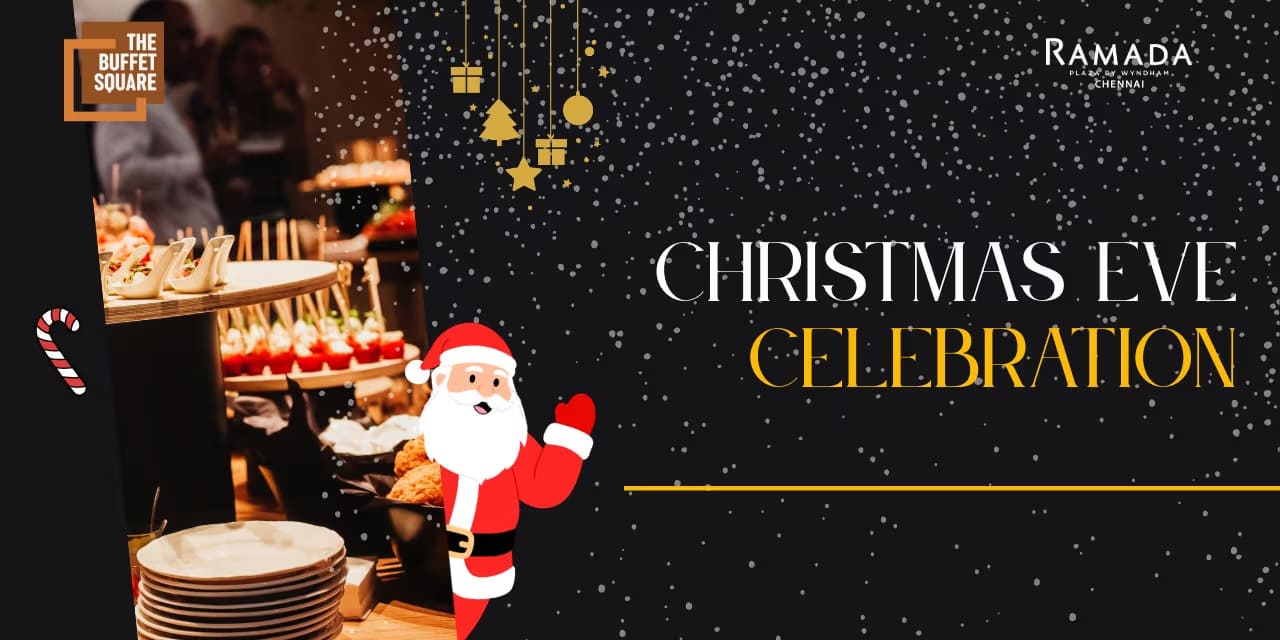 Christmas Eve Dinner | Ramada Plaza, Chennai – Dec 24, 2025