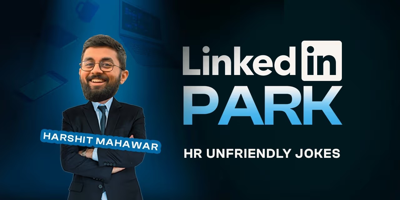 LinkedIn Park – Harshit Mahawar | 7 Dec 2025, Chennai