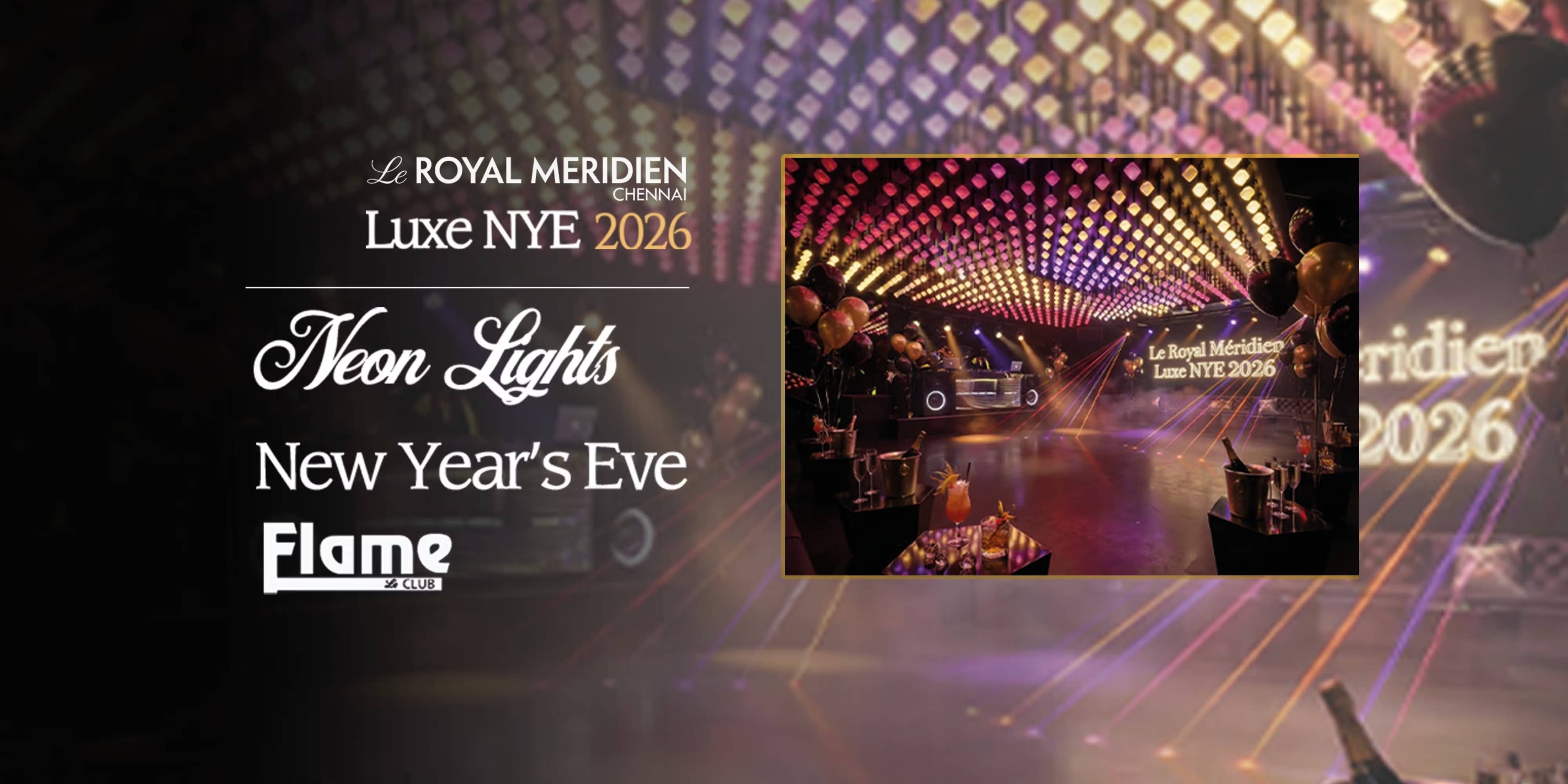 Neon Lights NYE | Dec 31, 2025 | Le Flame Club, Chennai