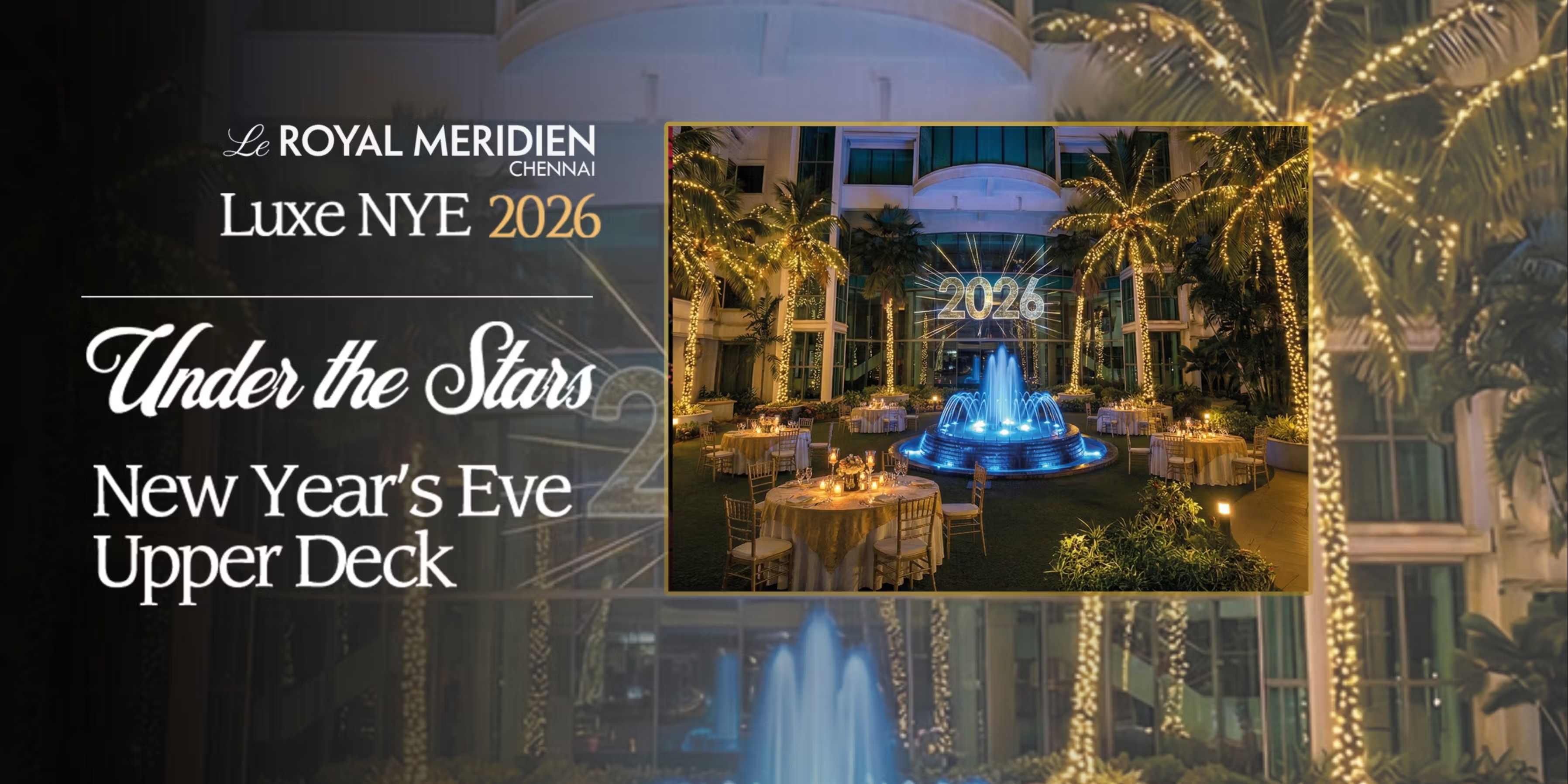 Upper Deck Le Royal Meridien NYE | Chennai | Dec 31, 2025