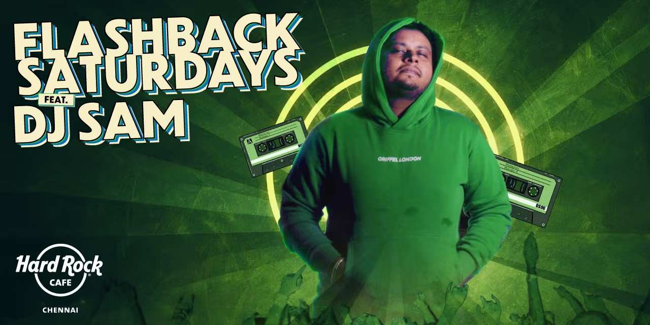 Flashback Saturdays ft. DJ Sam | Jan 31, Chennai