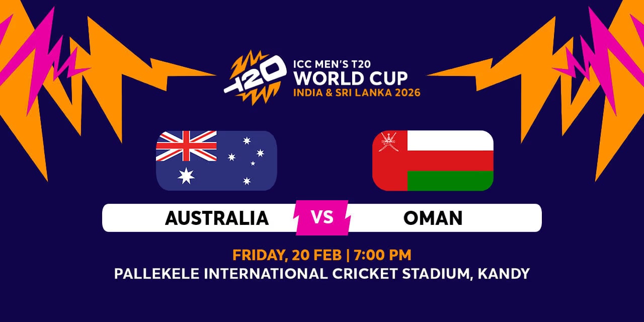 Australia vs Oman – 20 Feb 2026, Pallekele