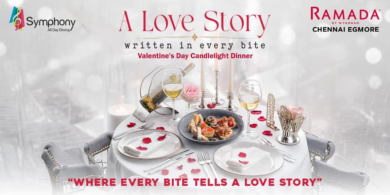 A Love Story Dinner | Feb 14, 2026 – Ramada Egmore